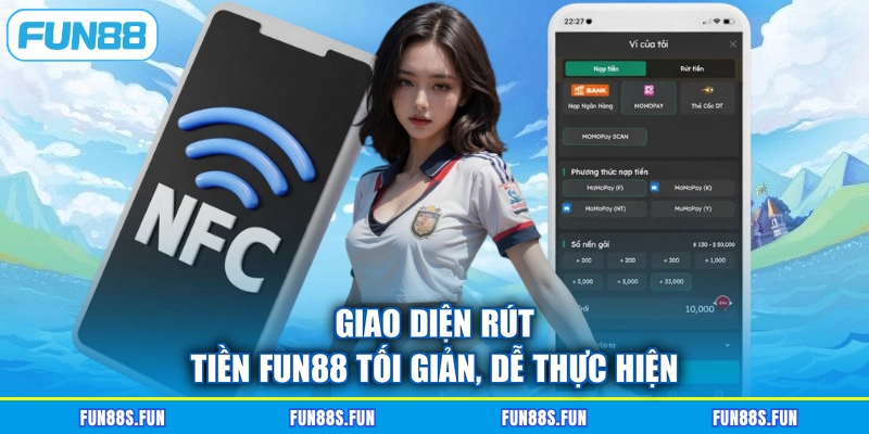 Giao diện rút tiền Fun88 tối giản, dễ thực hiện